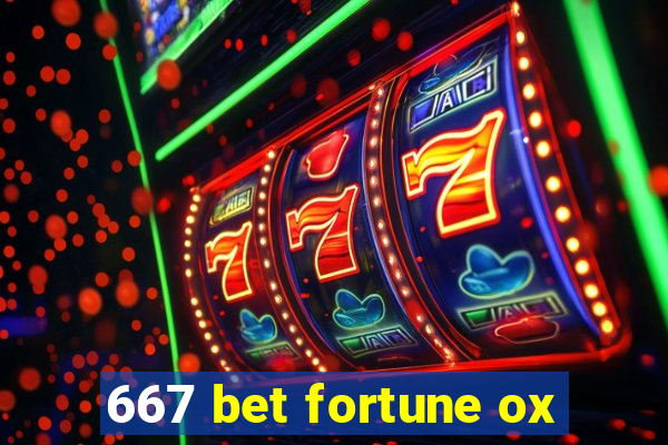 667 bet fortune ox